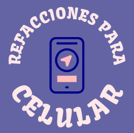 REFACCIONES PARA CELULAR
